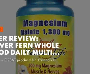 User Review: Silver Fern Whole Food Daily Multi Vitamin w/ Trace Mineral Blend Supplement - 4 B...