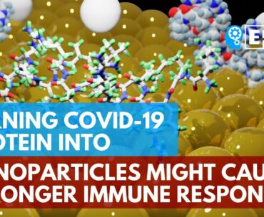 Turning COVID-19 Protein into Nanoparticles Might Cause Stronger Immune Response