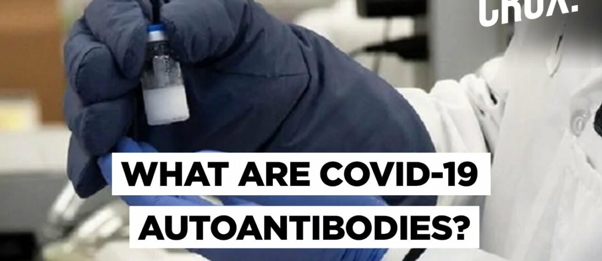 ‘Autoantibodies’ Found In Some COVID-19 Survivors Linked To Long-Term Illness