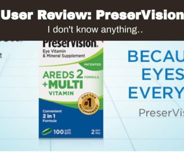 User Review: PreserVision AREDS 2 Eye Vitamin & Mineral Supplement with Lutein and Zeaxanthin,...