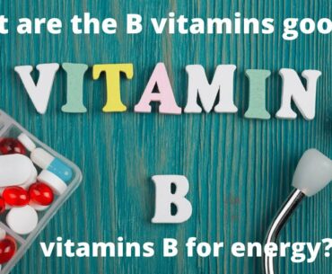 Vitamins B:  Food With B Vitamins And Vitamins B For Energy ?