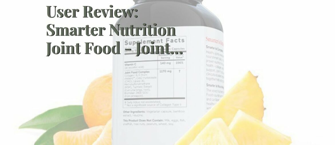 User Review: Smarter Nutrition Joint Food - Joint Nourishment Provides Healing Support & Mainta...