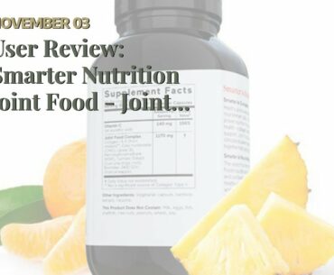 User Review: Smarter Nutrition Joint Food - Joint Nourishment Provides Healing Support & Mainta...