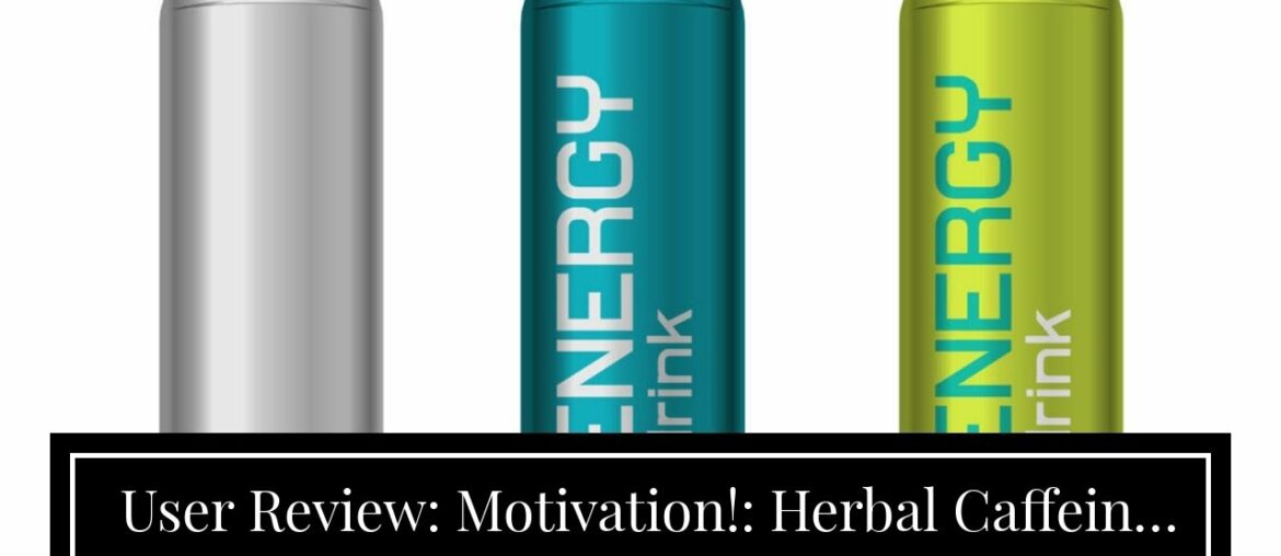 User Review: Motivation!: Herbal Caffeine + Energy Vitamin Supplement (W/ 200mg of Herbal Caffe...