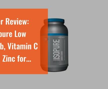 User Review: Isopure Low Carb, Vitamin C and Zinc for Immune Support, 25g Protein, Keto Friendl...