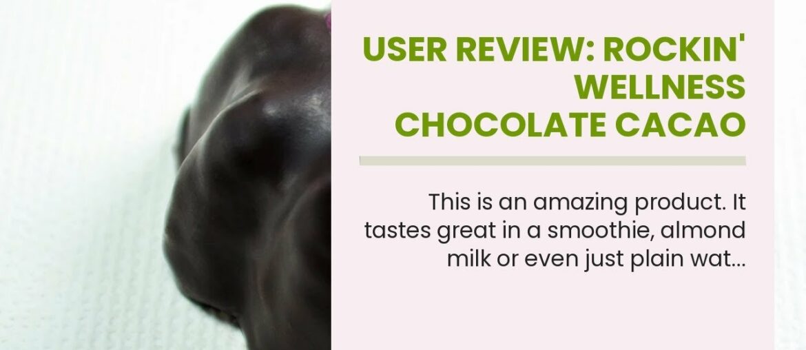 User Review: Rockin' Wellness Chocolate Cacao Organic Superfood Mix  Essential Vitamins, Miner...