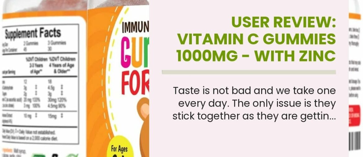 User Review: Vitamin C Gummies 1000mg - with Zinc Adults Kids Potent Immune Support Chewable Gu...