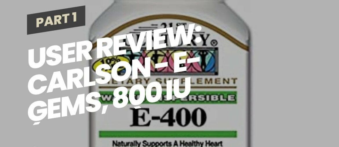 User Review: Carlson - E-Gems, 800 IU (536 mg), Heart Health & Optimal Wellness, Antioxidant, 2...