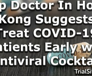 Clinical Trials and Research News Weekly Roundup | Treat COVID-19 Patients Early Antiviral Cocktail?