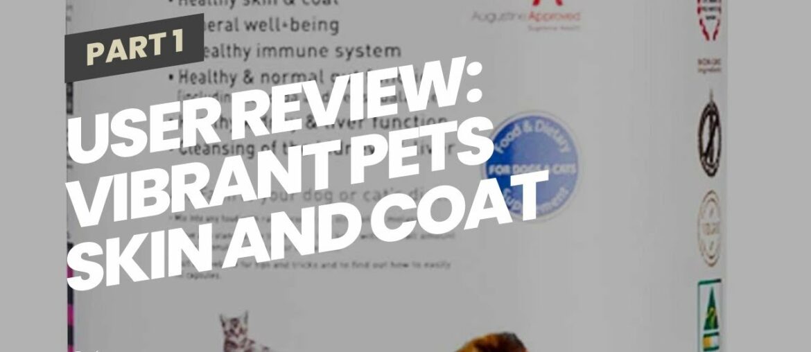 User Review: Vibrant Pets Skin and Coat Diet Supplements  Original Premium Dog Coat Supplement...