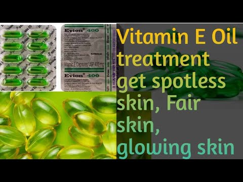Vitamin E Oil Skin Treatment|Get Beautiful, Spotless, Glowing skin