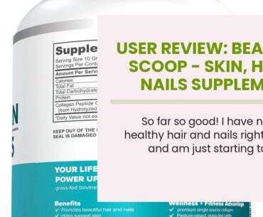 User Review: Beauty Scoop - Skin, Hair, Nails Supplement