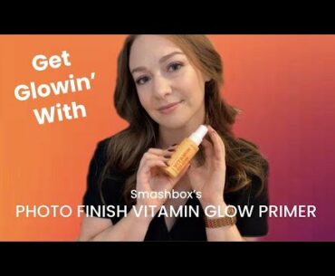 GLOWING MAKE UP LOOK: Using Smashbox Photo Finish Vitamin Face Glow Primer