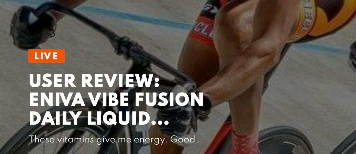 User Review: Eniva Vibe Fusion Daily Liquid Multivitamin and Mineral Supplement  Cardiovascula...