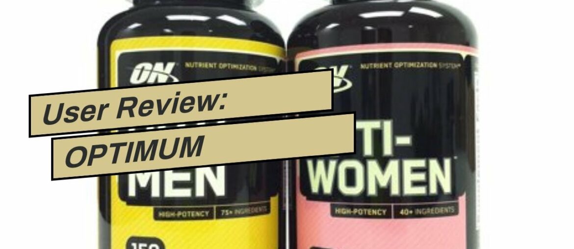 User Review: OPTIMUM NUTRITION Opti-Men Daily Multivitamin Supplement, 180 Count