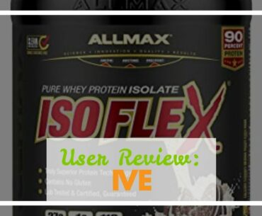 User Review: ALLMAX Nutrition - ISOFLEX - 100% Ultra-Pure Whey Protein Isolate - Vanilla - 5 Po...