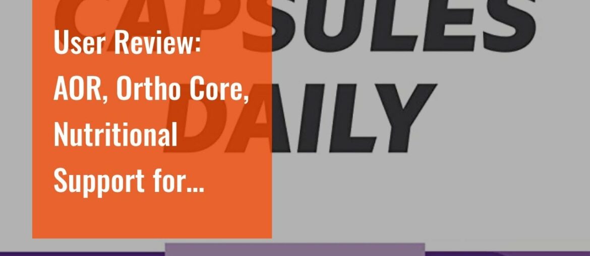 User Review: AOR, Ortho Core, Nutritional Support for Foundational Health and Energy, Multivita...