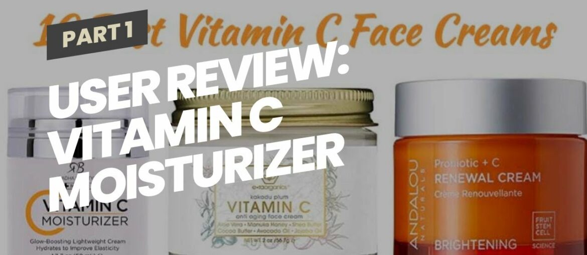 User Review: Vitamin C Moisturizer for Face & Neck, Anti Wrinkle Face Cream for Women Anti-Agin...