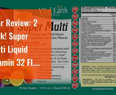 User Review: 2 Pack! Super Multi Liquid Vitamin 32 Fl. Oz. - 1 Month Supply Each- High Potency...