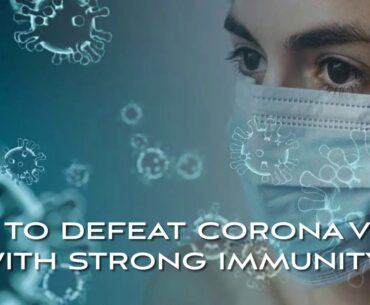 How to defeat corona virus with strong immunity|| how to boost your immune system #coronavirus