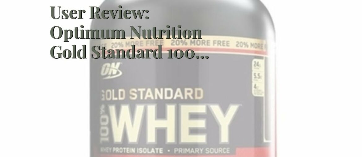 User Review: Optimum Nutrition Gold Standard 100% Whey Protein Powder, Double Rich Chocolate 10...