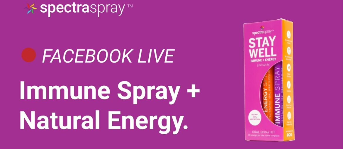 Immune Health and Natural Energy Facebook Live | SpectraSpray Spray Vitamins
