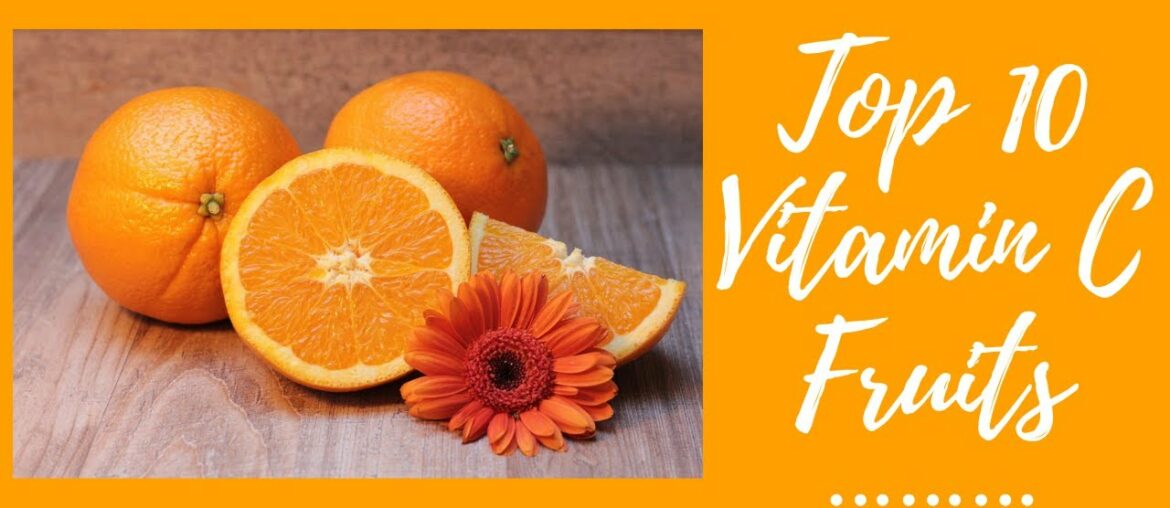 Top 10 Vitamin C Rich Fruits