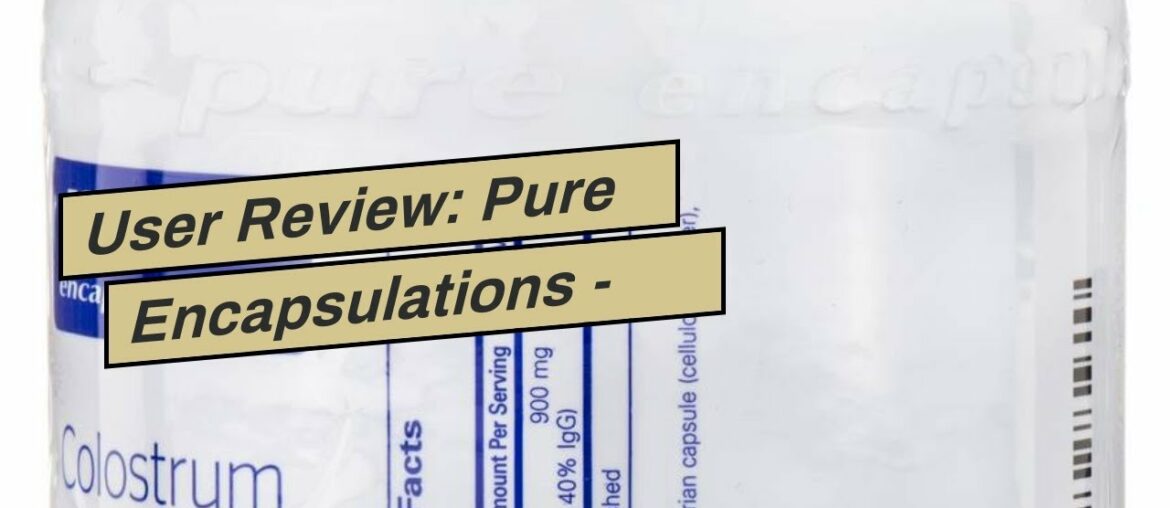 User Review: Pure Encapsulations - Colostrum 40 Percent IgG - Highly Concentrated Immune Suppor...