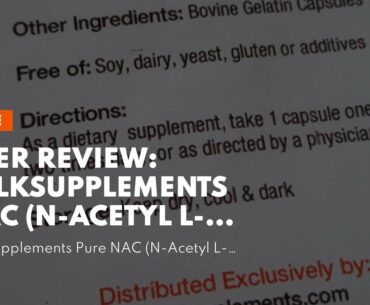 User Review: BulkSupplements NAC (N-Acetyl L-Cysteine) Powder (1 Kilogram)