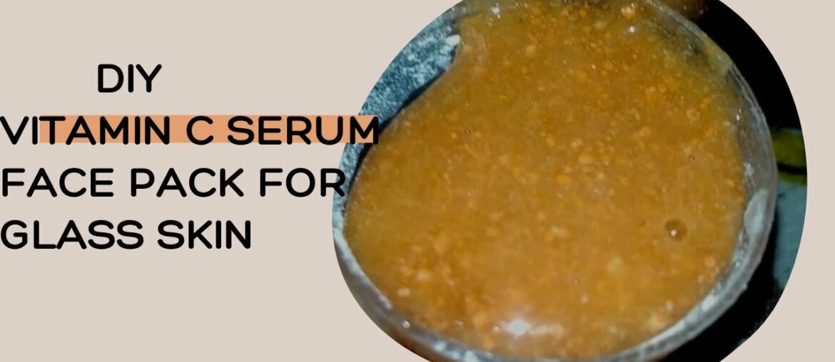 Vitamin C Serum Face Mask for Glowing , Clear and Glass Skin! How to make Vitamin C Serum at Home!