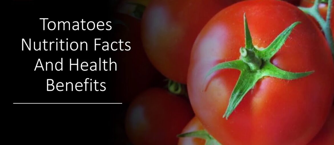 Tomatoes Nutrition Facts And Health Benefits | Knowledge Talk 360