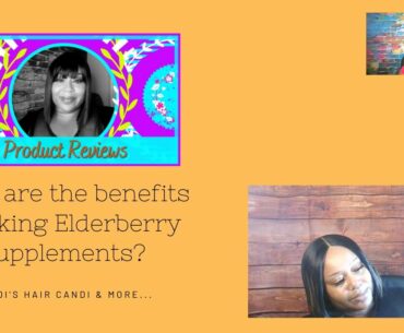 THE BENEFITS OF ELDERBERRY SUPPLEMENTS|  SHOUT OUT TO @marquita83  #ELDERBERRY #ChitChatwithPandi