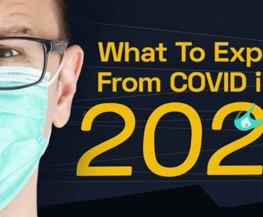 What To Expect From COVID-19 In 2021! / Episode 28 - The Medical Futurist