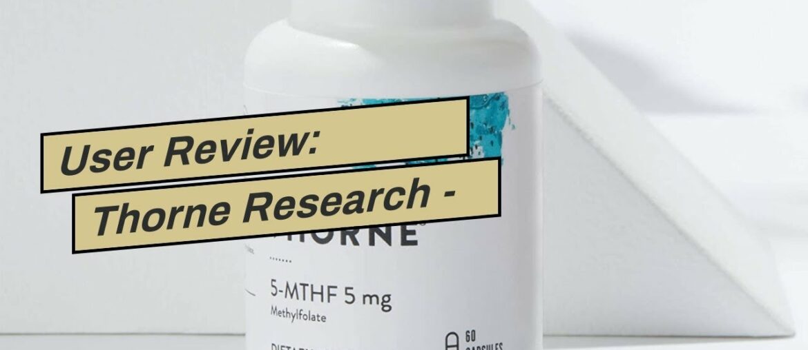 User Review: Thorne Research - 5-MTHF 15 mg Folate - Active Vitamin B9 Folate Supplement - 30 C...