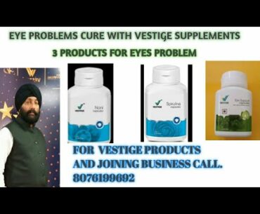 Vestige Supplements for Eye Problems, Only 3 Products to cure.