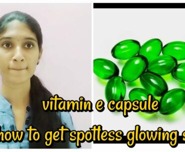 oil treatment||Vitamin e capsule||get beautiful spotless glowing skin||