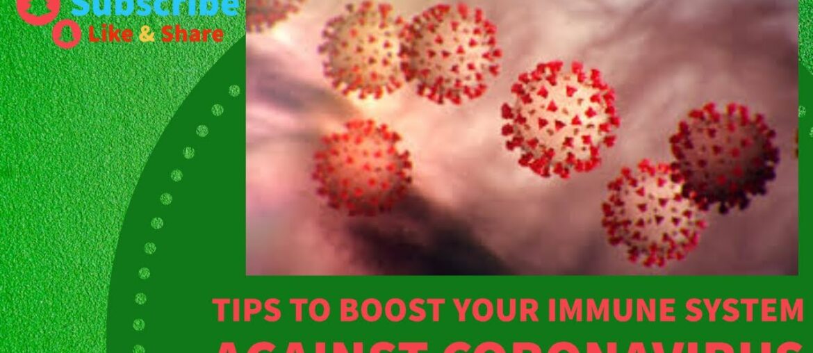 Boost your immune system to | fight against coronavirus |