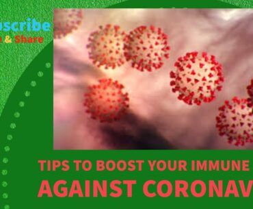 Boost your immune system to | fight against coronavirus |