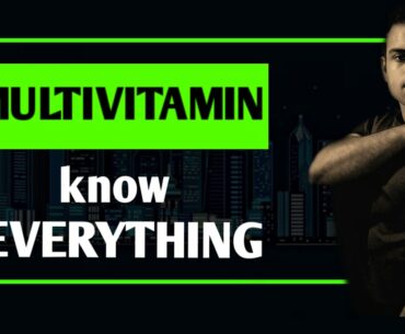 Know all about MULTIVITAMIN SUPPLEMENTS | pros n cons | how to choose best multivitamin