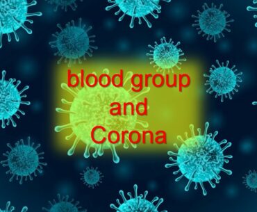 Blood Groups and Coronavirus | Covid-19 | Real or Myth ?