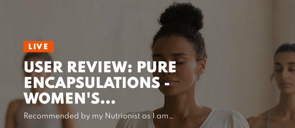 User Review: Pure Encapsulations - Women's Nutrients - Hypoallergenic Multivitamin/Mineral Comp...