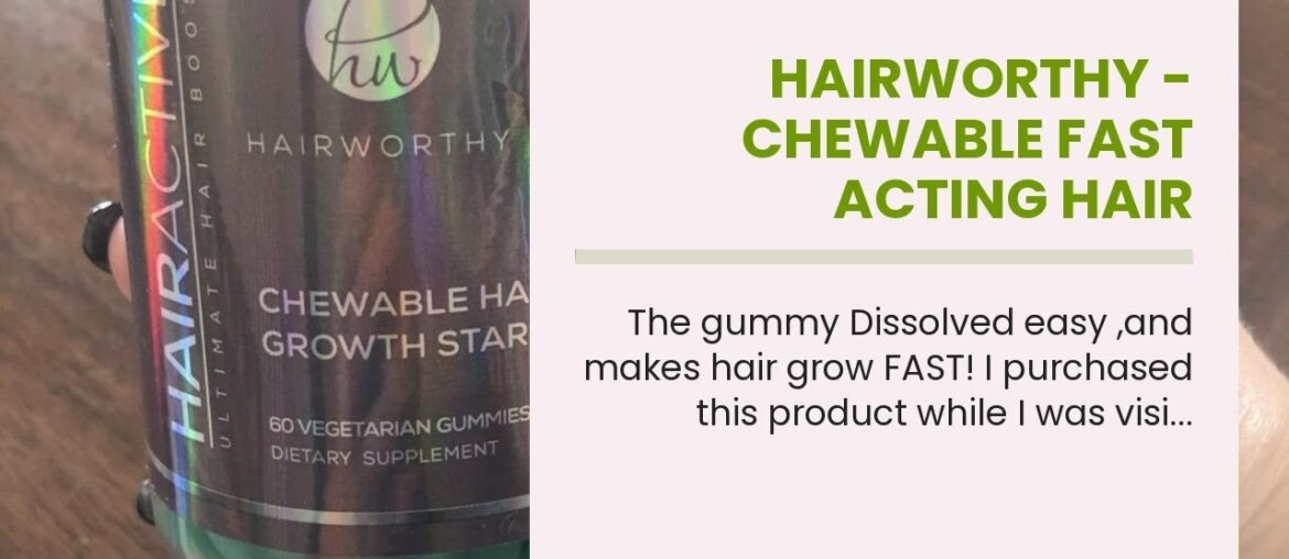 HAIRWORTHY - CHEWABLE Fast Acting Hair Growth Vitamins. Natural Supplement for Longer Hair with...