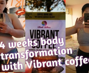 FOUR WEEKS BODY TRANSFORMATION WITH VIBRANT COFFEE | #VIBRANT FEEDBACK | #VIBRANT WELLNESS