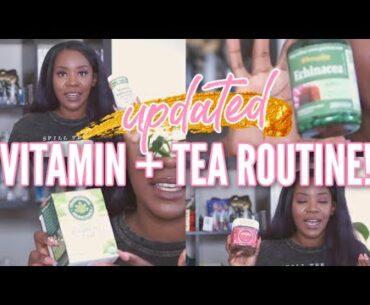 VITAMIN AND TEA FAVES + ROUTINE UPDATE