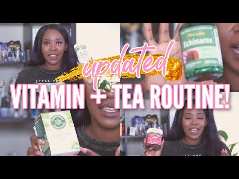 VITAMIN AND TEA FAVES + ROUTINE UPDATE