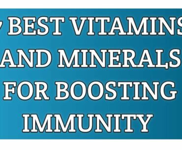 7 BEST VITAMINS and minerals for boosting your immunity