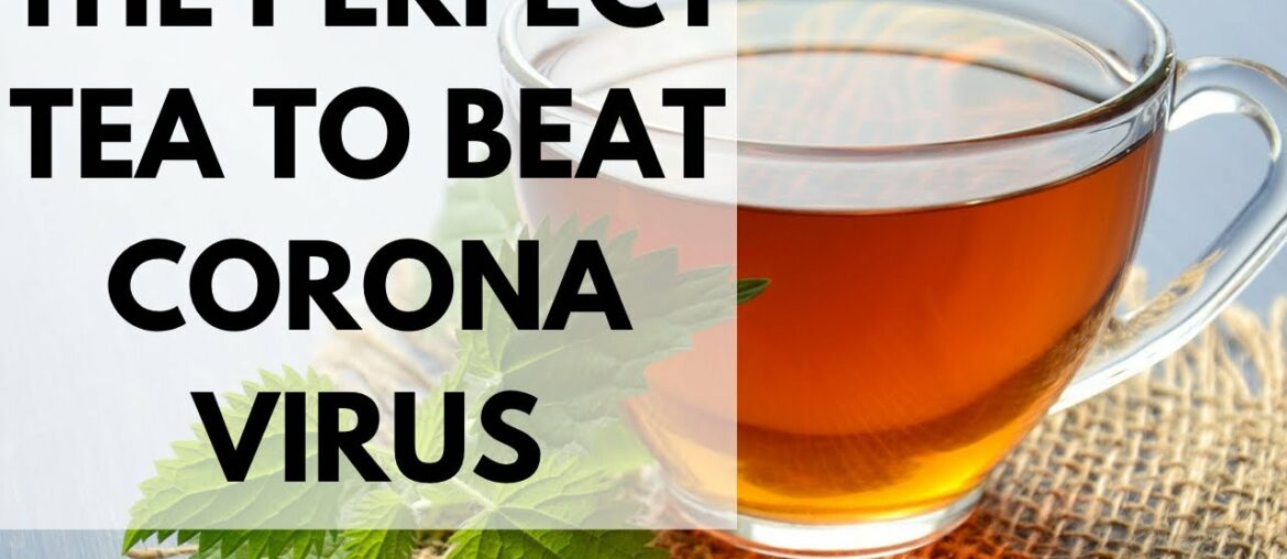 KEEP THE CORONAVIRUS AWAY| CORONA VIRUS TEA