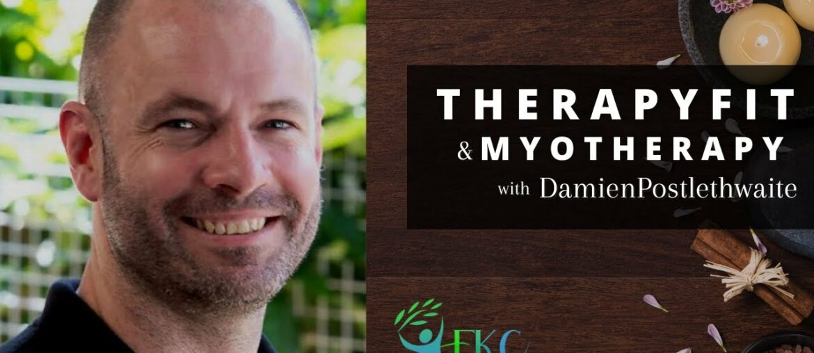 Myotherapy with guest DamienPostlethwaite from Therapyfit | FKC Health hosted by Frederick Krasey