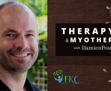 Myotherapy with guest DamienPostlethwaite from Therapyfit | FKC Health hosted by Frederick Krasey