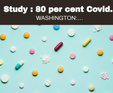 Study : 80 per cent Covid patients have vitamin D deficiency